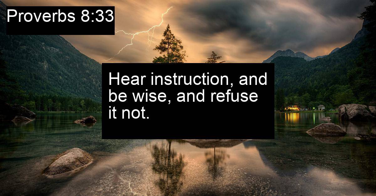 Proverbs 8:33