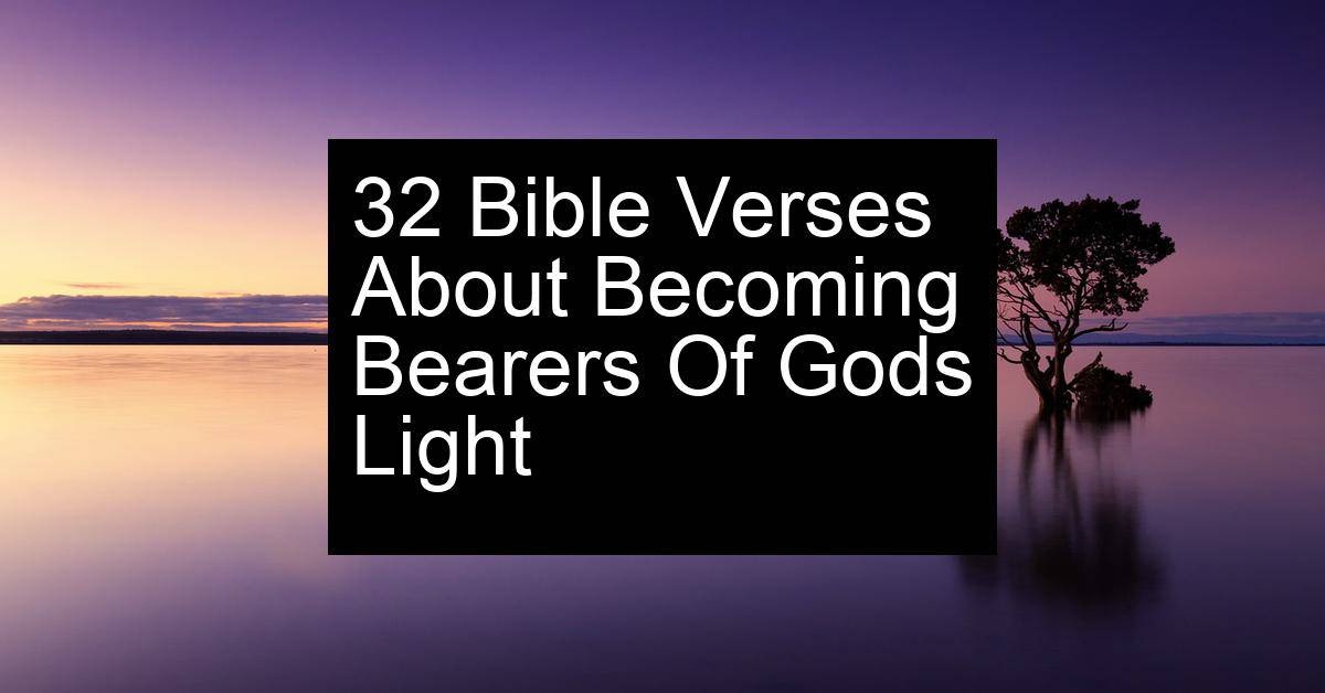becoming bearers of gods light
