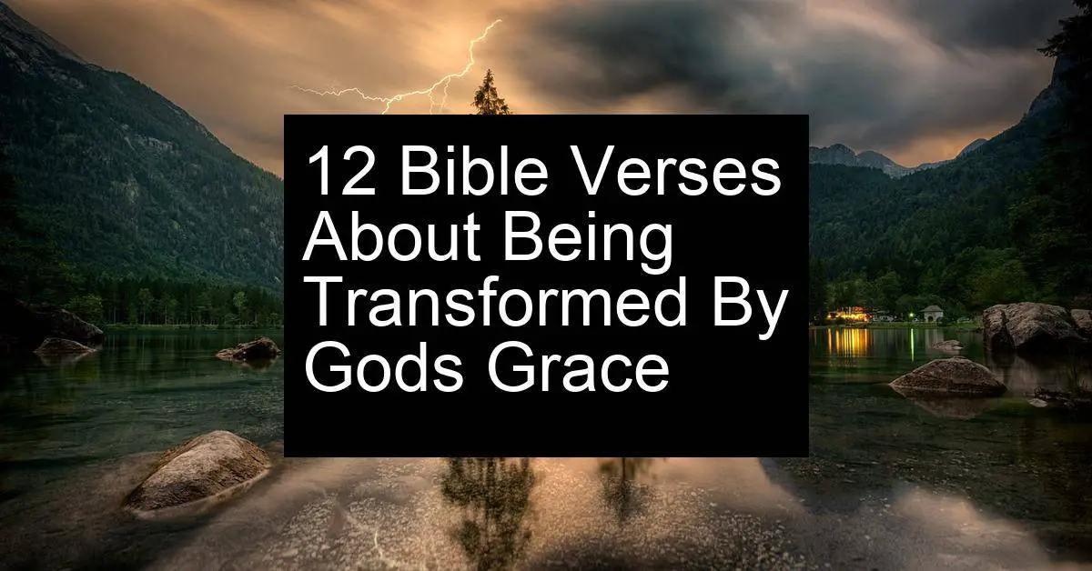 being transformed by gods grace