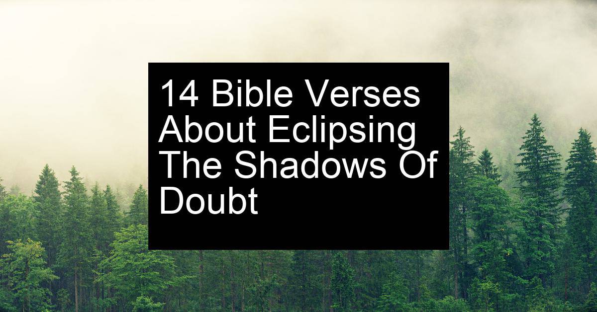 eclipsing the shadows of doubt