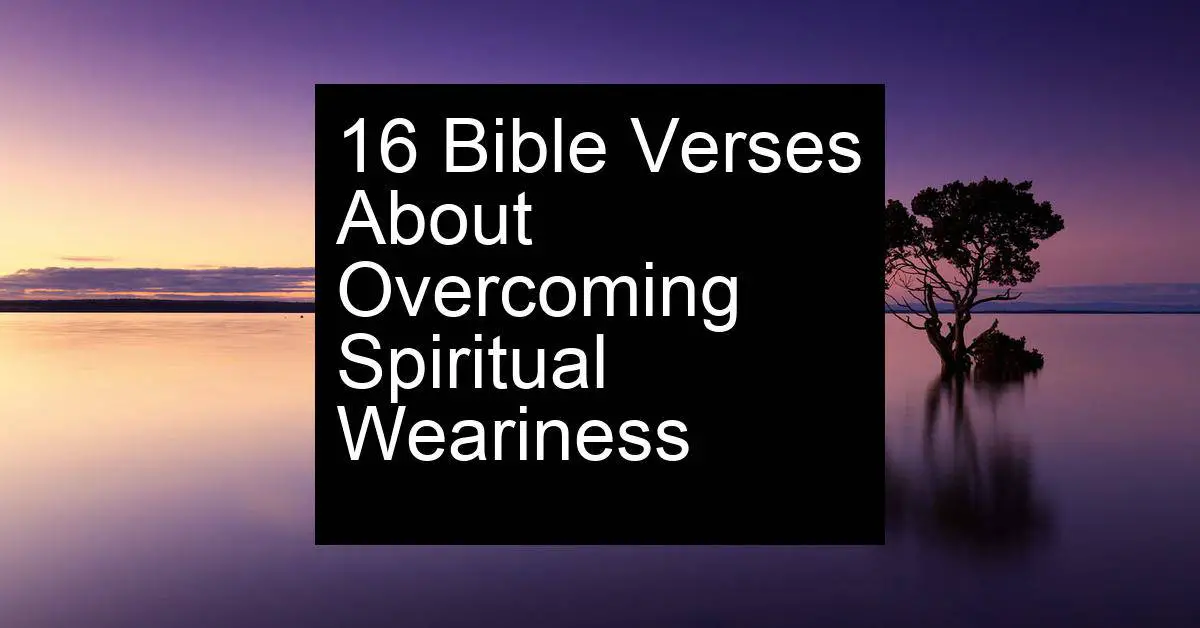 overcoming spiritual weariness
